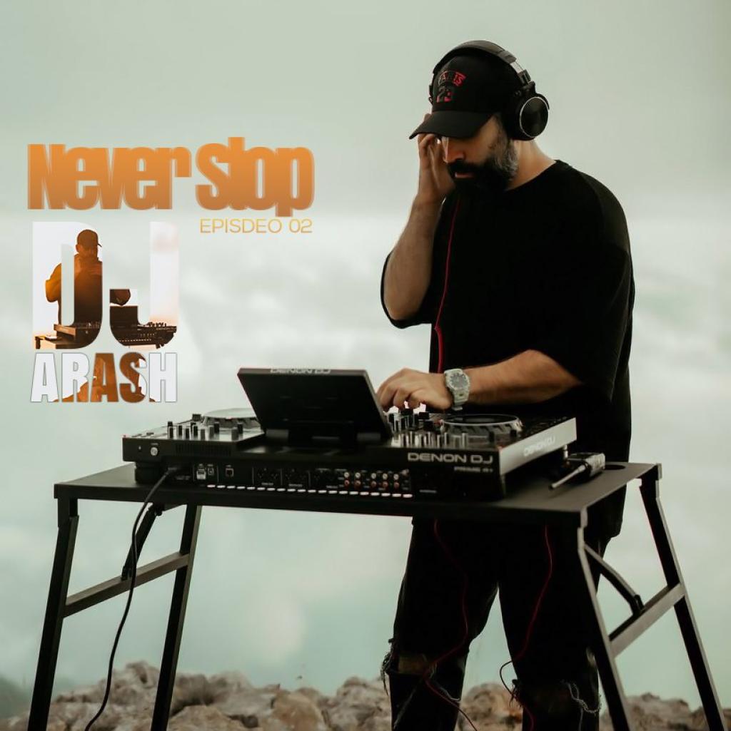 دیجی آرش - ریمیکس Never Stop 2
