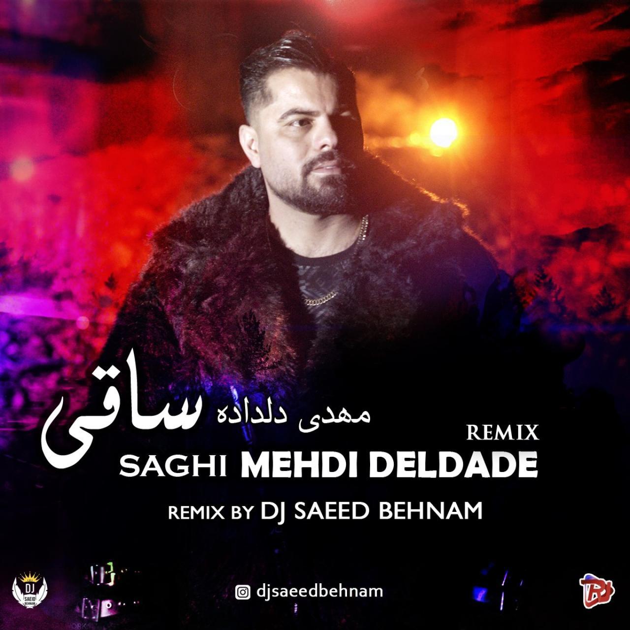 مهدی دلداده - ساقی ( ریمیکس دیجی سعید بهنام )
