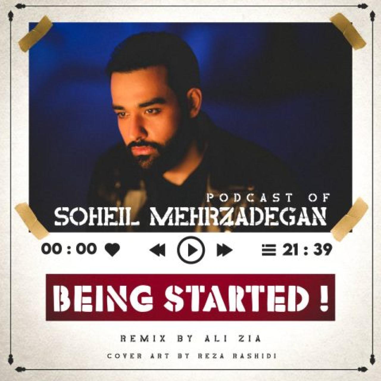 سهیل مهرزادگان - پادکست Being Started